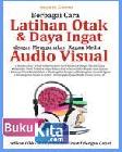 Cover Buku Berbagai Cara Latihan Otak & Daya Ingat Dengan Menggunakan Ragam Media Audio Visual
