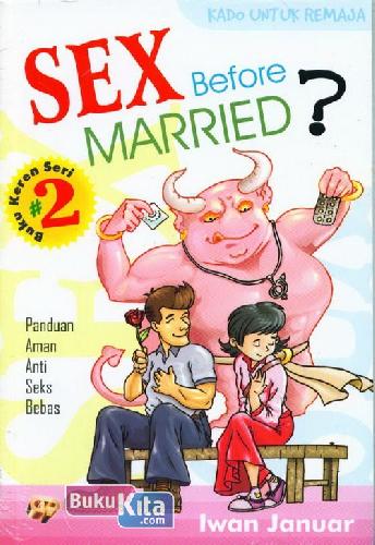 Cover Buku Sex Before Married? #2 (Panduan Aman Anti Seks Bebas)