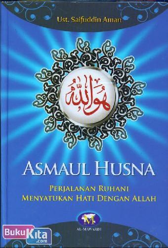 Cover Buku Asmaul Husna : Perjalanan Ruhani Menyatukan Hati Dengan Allah