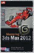 Mastering 3ds Max 2012