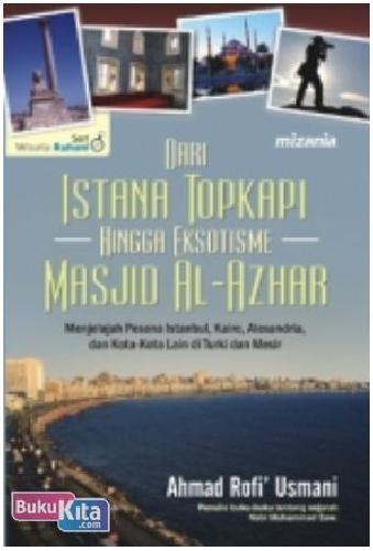 Cover Buku Dari Istana Topkapi Hingga Eksotisme Masjid Al-Azhar