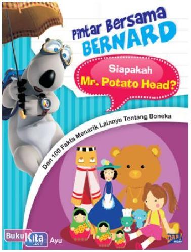 Cover Buku Pintar Bersama Bernard : Siapa Mr. Potato Head?