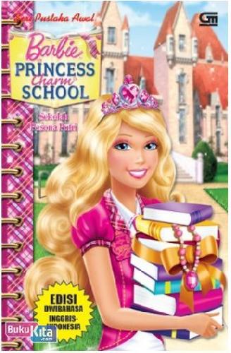 Cover Buku Barbie Princess Charm School : Sekolah Pesona Putri (Edisi Dwibahasa Inggris-Indonesia)