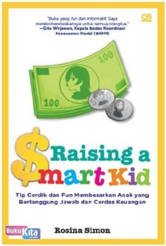Cover Buku Raising a Smart Kid : Tip Cerdik untuk Fun Membesarkan Anak yang Bertanggung Jawab & Cerdas Keuangan