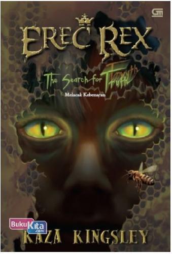 Cover Buku Erec Rex 3 : Melacak Kebenaran - The Search for Truth
