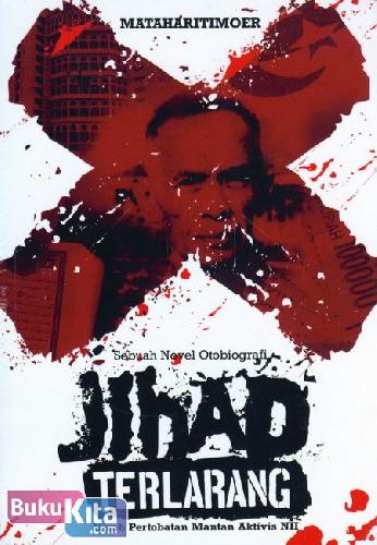 Cover Buku Jihad Terlarang (Kisah Pertobatan Mantan Aktivis NII)