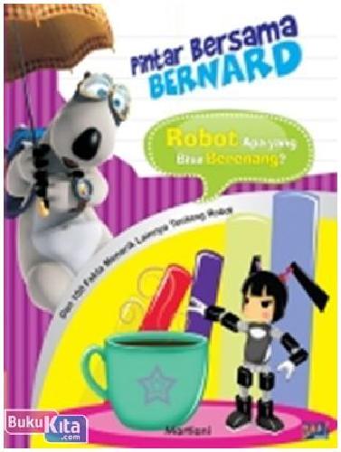 Cover Buku Pintar Bersama Bernard : Robot Apa yang Bisa Berenang?