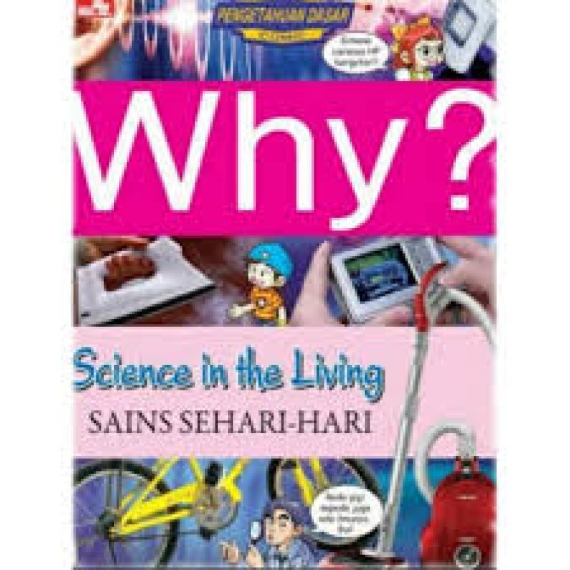 Cover Belakang Buku Why? Science In The Living - Sains Sehari-Hari