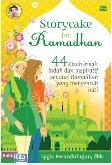 Storycake for Ramadhan : 44 Kisah-kisah Indah dan Inspiratif Seputar Ramadhan yang Menyentuh Hati