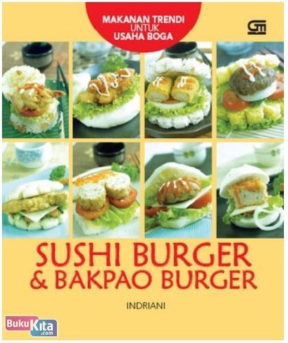 Cover Buku Makanan Trendi untuk Usaha Boga : Sushi Burger & Bakpao Burger