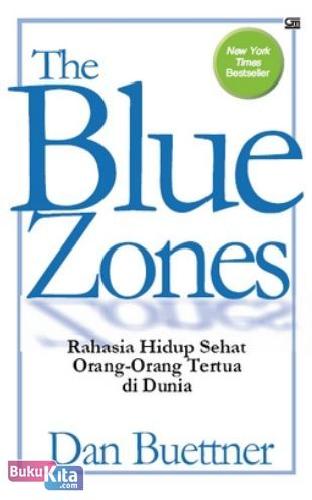 Cover Buku The Blue Zones : Rahasia Hidup Sehat Orang-orang Tertua di Dunia