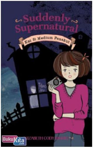 Cover Buku Suddenly Supernatural : Kat Si Medium Penakut