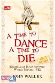 A Time To Dance A Time to Die