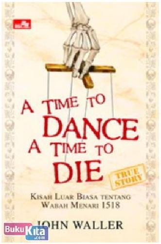 Cover Buku A Time To Dance A Time to Die