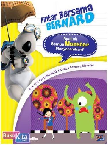 Cover Buku Pintar Bersama Bernard : Apakah Semua Monster Menyeramkan?