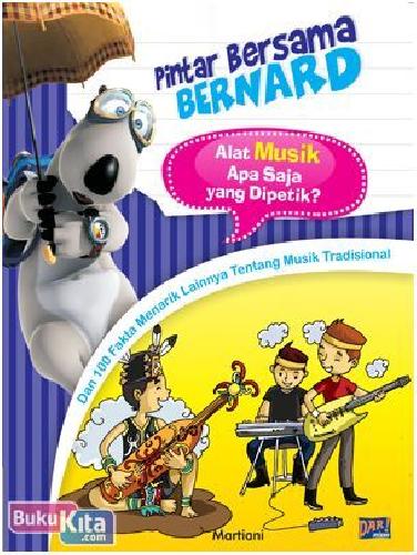 Cover Buku Pintar Bersama Bernard : Alat Musik Apa Saja yang Dipetik?