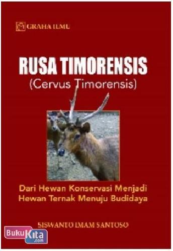 Cover Buku Rusa Timorensis : dari Hewan Konservasi Menjadi Hewan Ternak Menuju Budidaya