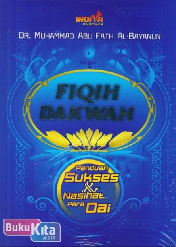 Cover Buku Fiqih Dakwah (Panduan Sukses Nasihat Para Dai) 