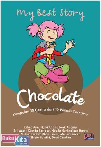 Cover Buku My Best Story : Chocolate (Kumpulan 10 Cerpen Daro 10 Penulis Ternama)