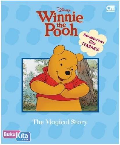 Cover Buku Winnie The Pooh : The Magical Story (Berdasarkan Film Terbaru)