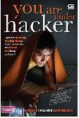 You Are Under Hacker : Bagaimana Melindungi Data-data Penting Anda di Internet dan atau Mencuri Data-data Teman & Lawan 