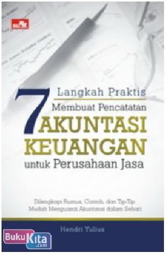 Cover Buku 7 Langkah Praktis Membuat Pencatatan Akuntansi Keuangan Untuk Perusahaan Jasa