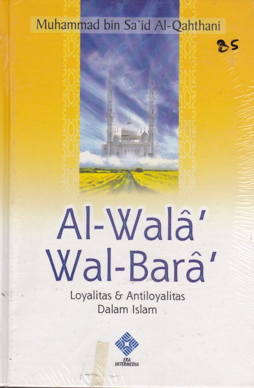 Cover Buku Al-WalaAl-Bara : Loyalitas dan Antiloyalitas dalam Islam