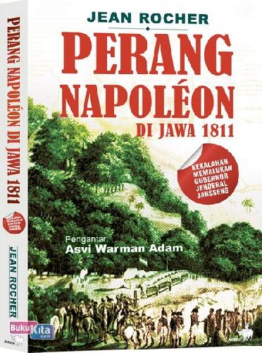 Cover Buku Perang Napoleon Di Jawa 1811: Kekalahan Memalukan Gubernur Jendral Janssens 