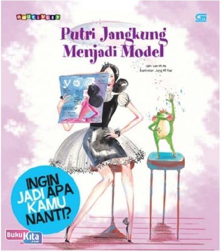 Cover Buku Ingin Jadi Apa Kamu Nanti? Putri Jangkung Menjadi Peragawati