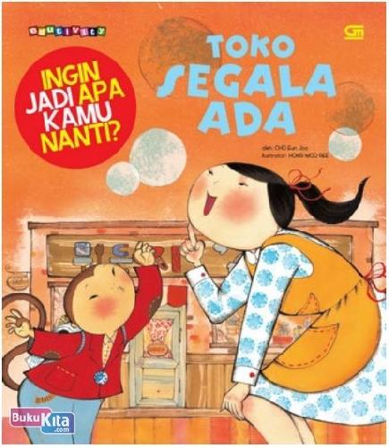 Cover Buku Ingin Jadi Apa Kamu Nanti? Toko Segala Ada