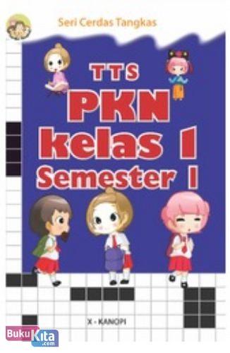 Cover Buku Seri Cerdas Tangkas : TTS PKN Kelas 1 Semester 1