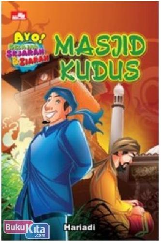 Cover Buku Ayo Belajar Sejarah & Ziarah Masjid Kudus