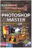 Cover Buku Photoshop Magic 2 menjadi Photoshop Master Semudah meng klik mouse