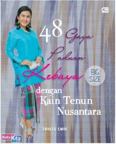 Cover Buku 48 Gaya Paduan Kebaya Big Size dengan Kain Tenun Nusantara
