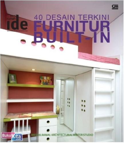 Cover Buku Seri Rumah Ide : 40 Desain Terkini Furnitur Built-in