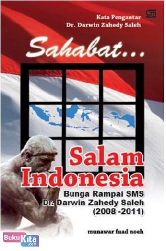 Cover Buku Sahabat... Salam Indonesia : Bunga Rampai SMS Dr. Darwin Zahedy Saleh