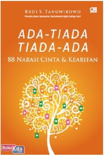 Cover Buku Ada-Tiada, Tiada-Ada : 88 Narasi Cinta & Kearifan