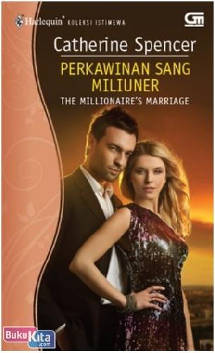 Cover Buku Harlequin : Perkawinan Sang Miliuner - The Millionaire