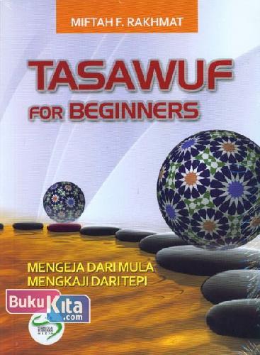 Cover Depan Buku Tasawuf For Beginners : Mengeja Dari Mula Mengkaji Dari Tepi