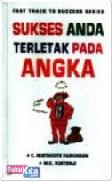 Cover Buku FAST TRACK SUCCESS SUKSES ANDA TERLETAK PADA ANGKA