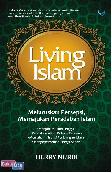Living Islam : Meluruskan Persepsi. Memajukan Peradaban Islam