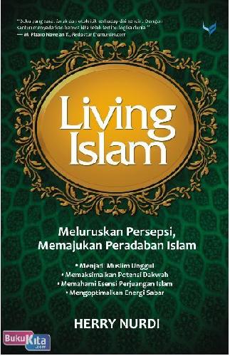 Cover Buku Living Islam : Meluruskan Persepsi. Memajukan Peradaban Islam