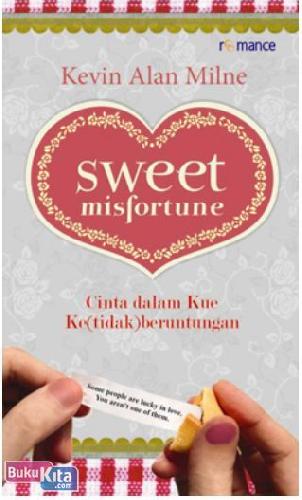 Cover Buku Sweet Misfortune : Cinta dalam Kue Ke(tidak)beruntungan