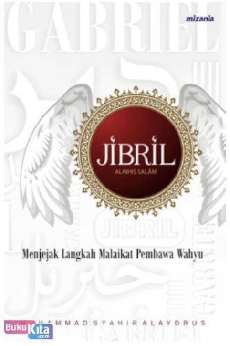 Cover Buku JIBRIL : Menjejak Langkah Malaikat Pembawa Wahyu