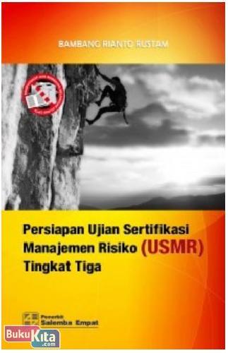 Cover Buku PERSIAPAN UJIAN SERTIFIKASI MANAJEMEN RISIKO (USMR) TINGKAT TIGA