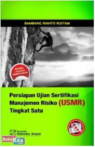Cover Buku PERSIAPAN UJIAN SERTIFIKASI MANAJEMEN RISIKO (USMR) TINGKAT SATU