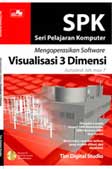 Cover Buku SPK Mengoperasikan Software Visualisasi 3D + CD