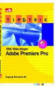 Cover Buku Tip dan Trik Efek Video dengan Adobe Premiere Pro