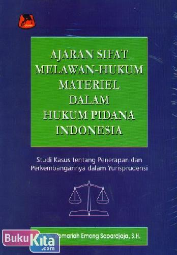 Cover Buku Ajaran Sifat Melawan Hukum-Materiel Dalam Hukum Pidana Indonesia