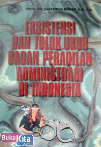 Cover Buku Eksistensi dan Tolok Ukur Badan Peradilan Administrasi di Indonesia